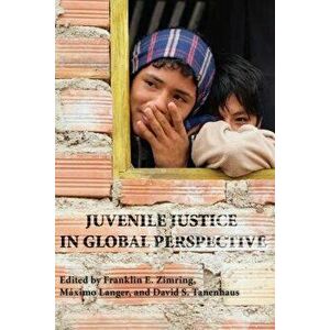 Juvenile Justice in Global Perspective, Paperback - Franklin E. Zimring imagine