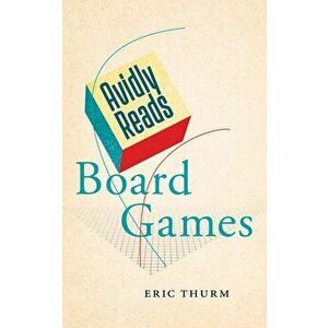 Avidly Reads Board Games, Hardcover - Eric Thurm imagine