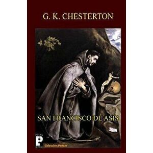 San Francisco de Ass, Paperback - G. K. Chesterton imagine