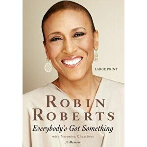 Everybody's Got Something, Hardcover - Robin Roberts imagine