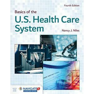 Basics of the U.S. Health Care System, Paperback - Nancy J. Niles imagine