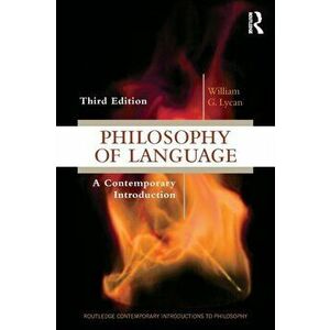Philosophy of Language: A Contemporary Introduction, Paperback - William G. Lycan imagine