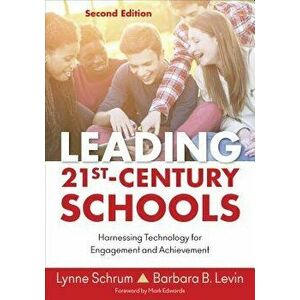 Leading 21st Century Schools: Harnessing Technology for Engagement and Achievement, Paperback - Lynne R. Schrum imagine
