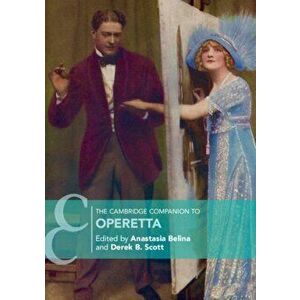 The Cambridge Companion to Operetta, Paperback - Anastasia Belina imagine