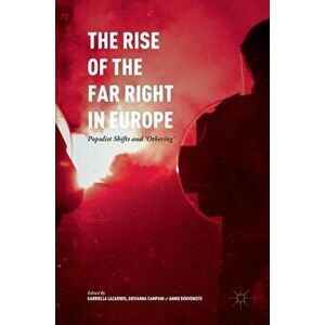 The Rise of the Far Right in Europe: Populist Shifts and 'othering', Hardcover - Gabriella Lazaridis imagine