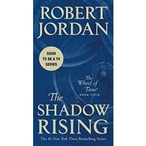 The Shadow Rising: Book Four of 'the Wheel of Time', Paperback - Robert Jordan imagine