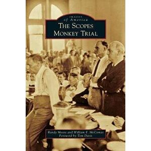 The Scopes Monkey Trial, Hardcover - Randy Moore imagine