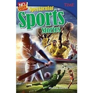 No Way! Spectacular Sports Stories (Grade 7), Paperback - Monika Davies imagine