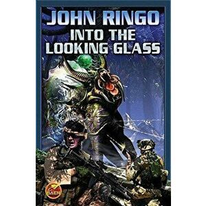 Into the Looking Glass, Paperback - John Ringo imagine