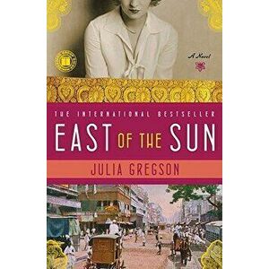 East of the Sun, Paperback - Julia Gregson imagine