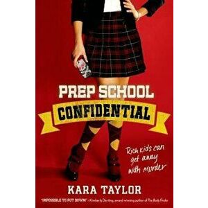 Prep School Confidential, Paperback - Kara Taylor imagine