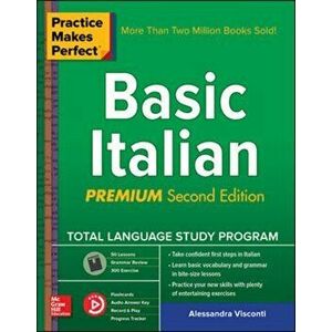 Practice Makes Perfect: Basic Italian, Premium Second Edition, Paperback - Alessandra Visconti imagine