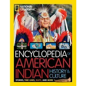 National Geographic Kids Encyclopedia of American Indian History and Culture: Stories, Timelines, Maps, and More, Hardcover - Cynthia O'Brien imagine
