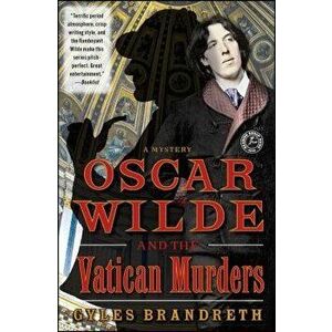 Oscar Wilde and the Vatican Murders, Paperback - Gyles Brandreth imagine