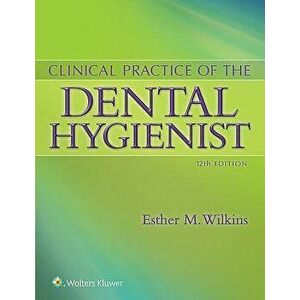 Clinical Practice of the Dental Hygienist, Hardcover - Esther Wilkins imagine