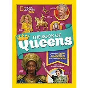 The Book of Queens: Legendary Leaders, Fierce Females, and Wonder Women Who Ruled the World, Hardcover - Stephanie Warren Drimmer imagine