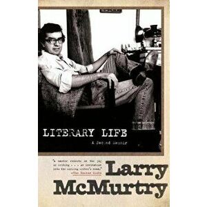 Literary Life: A Second Memoir, Paperback - Larry McMurtry imagine