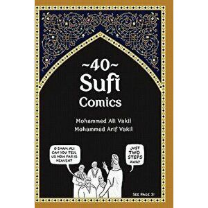 40 Sufi Comics, Paperback - Mohammed Arif Vakil imagine