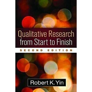 Qualitative Research from Start to Finish, Second Edition, Paperback - Robert K. Yin imagine