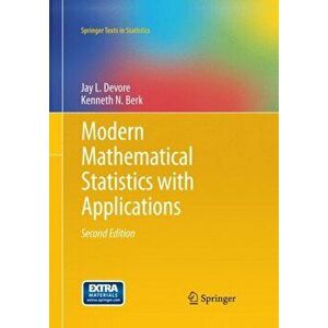 Modern Mathematical Statistics with Applications, Paperback - Jay L. DeVore imagine