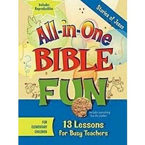 All-In-One Bible Fun for Elementary Children: Stories of Jesus: 13 Lessons for Busy Teachers, Paperback - LeeDell Stickler imagine