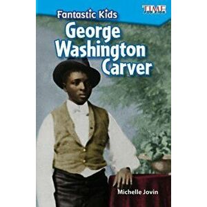 Fantastic Kids: George Washington Carver (Level 2), Paperback - Michelle Jovin imagine