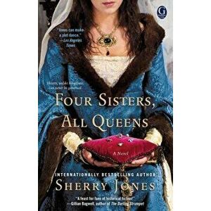 Four Sisters, All Queens, Paperback - Sherry Jones imagine