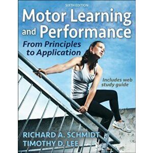 Motor Learning and Performance: From Principles to Application, Paperback - Richard A. Schmidt imagine