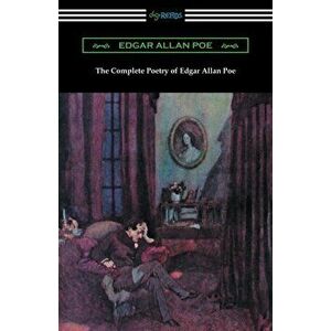 The Complete Poetry of Edgar Allan Poe, Paperback - Edgar Allan Poe imagine