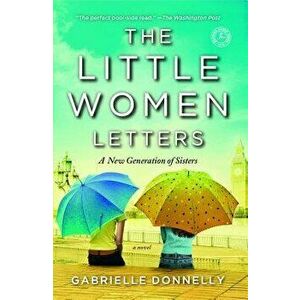 The Little Women Letters, Paperback - Gabrielle Donnelly imagine
