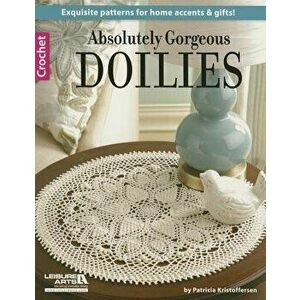Absolutely Gorgeous Doilies, Paperback - Leisure Arts imagine