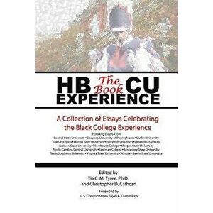 Hbcu Experience - The Book: A Collection of Essays Celebrating the Black College Experience, Paperback - Tyree &. Cathcart imagine