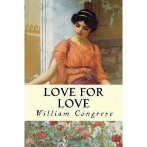 Love for Love, Paperback - William Congreve imagine
