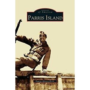 Parris Island, Hardcover - Eugene Alvarez imagine
