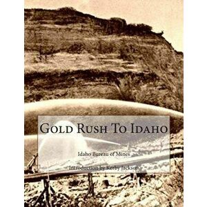 Gold Rush To Idaho, Paperback - Kerby Jackson imagine