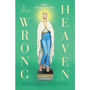 Wrong Heaven, Paperback - Amy Bonnaffons imagine