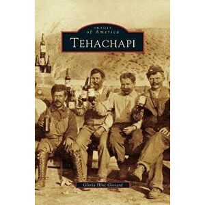 Tehachapi, Hardcover - Gloria Hine Gossard imagine