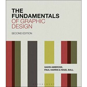 The Fundamentals of Graphic Design, Paperback - Gavin Ambrose imagine