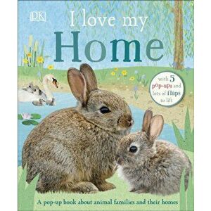I Love My Home. A pop-up book about animal families and their homes, Board book - *** imagine