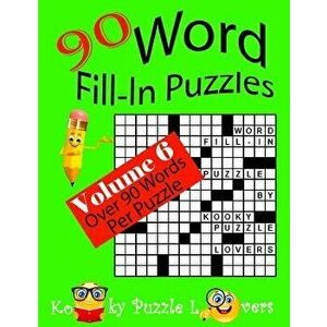 Word Fill-In Puzzles, Volume 6, 90 Puzzles, Paperback - Kooky Puzzle Lovers imagine