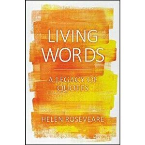 Living Words: A Legacy of Quotes, Hardcover - Helen Roseveare imagine