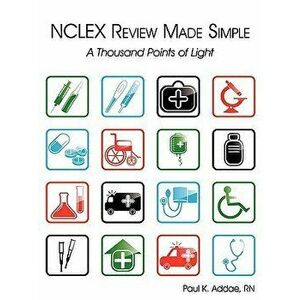 NCLEX Review Made Simple: A Thousand Points of Light, Paperback - Rn Paul K. Addae imagine