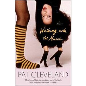 Walking with the Muses: A Memoir, Paperback - Pat Cleveland imagine