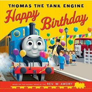 Thomas & Friends: Happy Birthday, Thomas!, Paperback - Rev. W. Awdry imagine