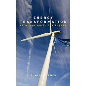 Energy Transformation. An Opportunity for Europe, Paperback - Claude Turmes imagine