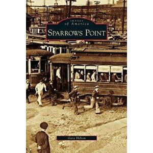 Sparrows Point, Hardcover - Gary Helton imagine