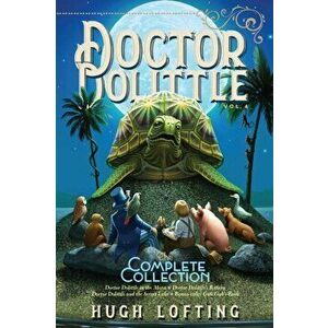 Doctor Dolittle the Complete Collection, Vol. 4: Doctor Dolittle in the Moon; Doctor Dolittle's Return; Doctor Dolittle and the Secret Lake; Gub-Gub's imagine