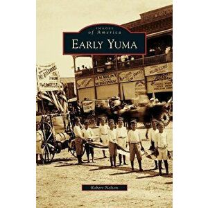 Early Yuma, Hardcover - Robert Nelson imagine