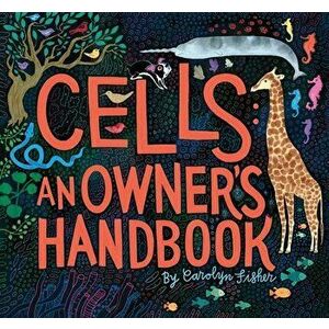 Cells: An Owner's Handbook, Hardcover - Carolyn Fisher imagine