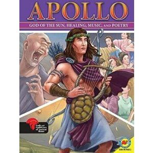 Apollo God of the Sun, Healing, Music, and Poetry, Paperback - Teri Temple imagine